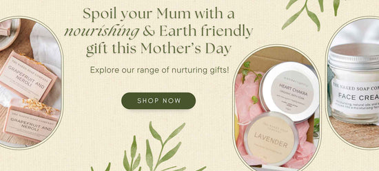 Earth friendly nourishing gifts for Mother's Day by Diminish Adelaide Eco Shop